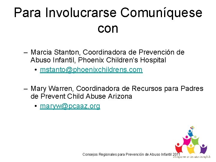 Para Involucrarse Comuníquese con – Marcia Stanton, Coordinadora de Prevención de Abuso Infantil, Phoenix