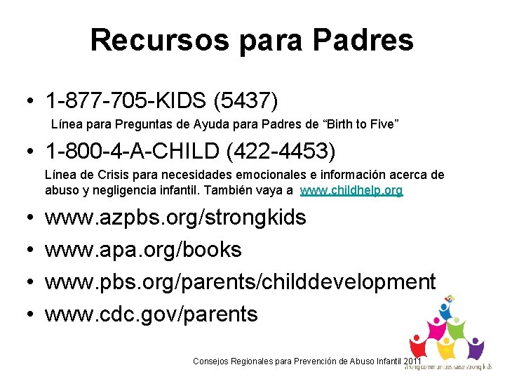 Recursos para Padres • 1 -877 -705 -KIDS (5437) Línea para Preguntas de Ayuda