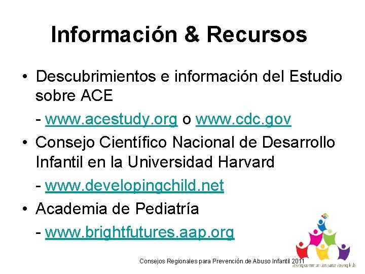 Información & Recursos • Descubrimientos e información del Estudio sobre ACE - www. acestudy.