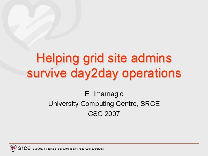 Helping grid site admins survive day 2 day