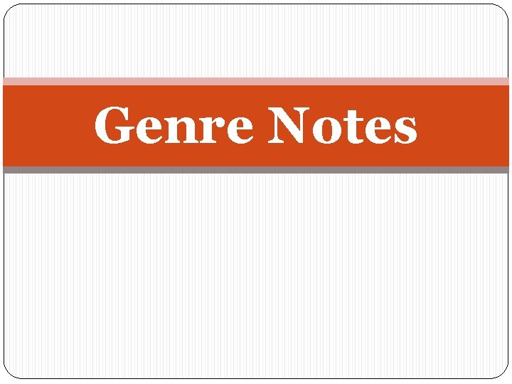 Genre Notes 