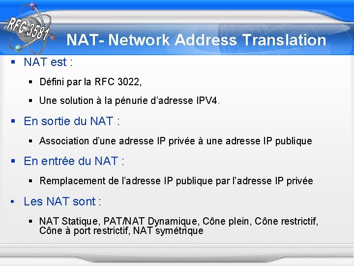 NAT- Network Address Translation § NAT est : § Défini par la RFC 3022,