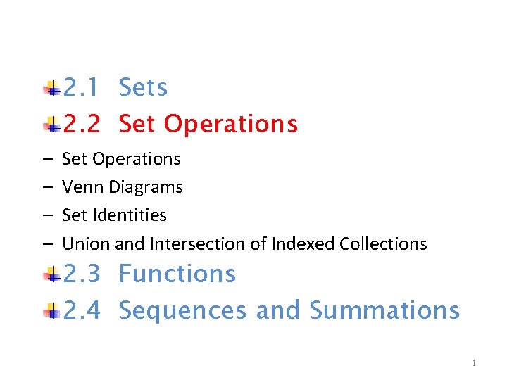 2. 1 Sets 2. 2 Set Operations – – Set Operations Venn Diagrams Set