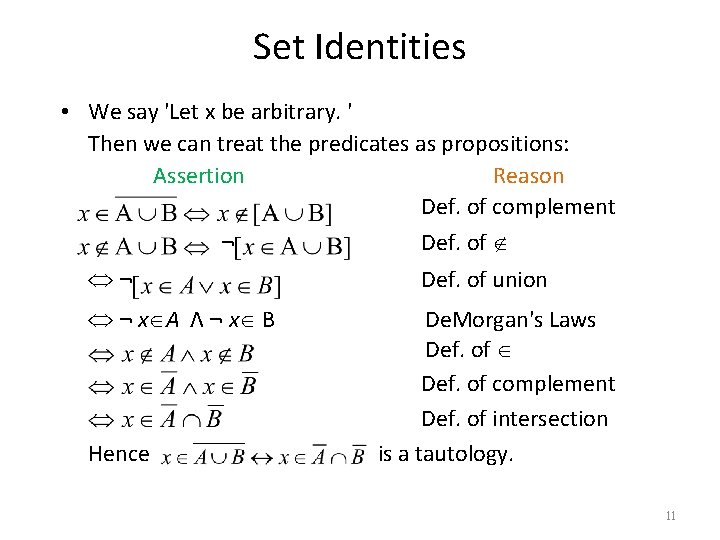 Set Identities • We say 'Let x be arbitrary. ' Then we can treat