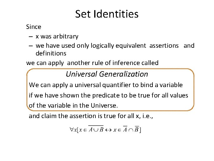 Set Identities Since – x was arbitrary – we have used only logically equivalent