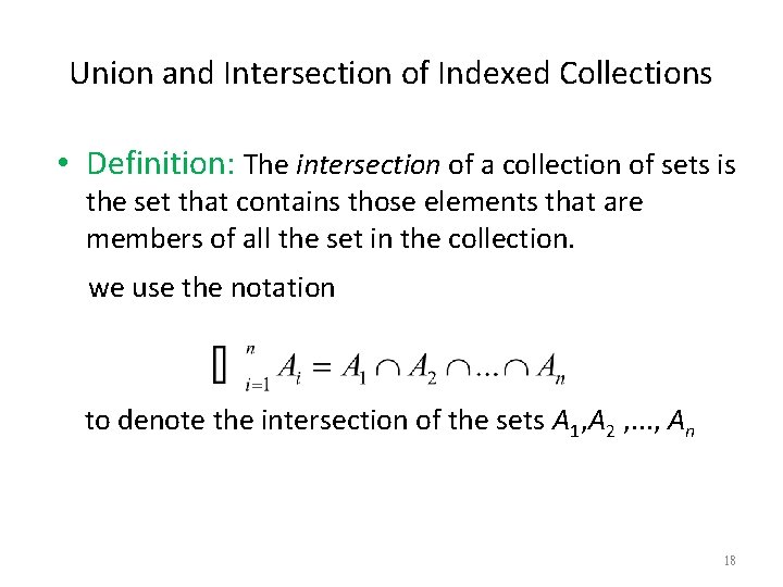 Union and Intersection of Indexed Collections • Definition: The intersection of a collection of