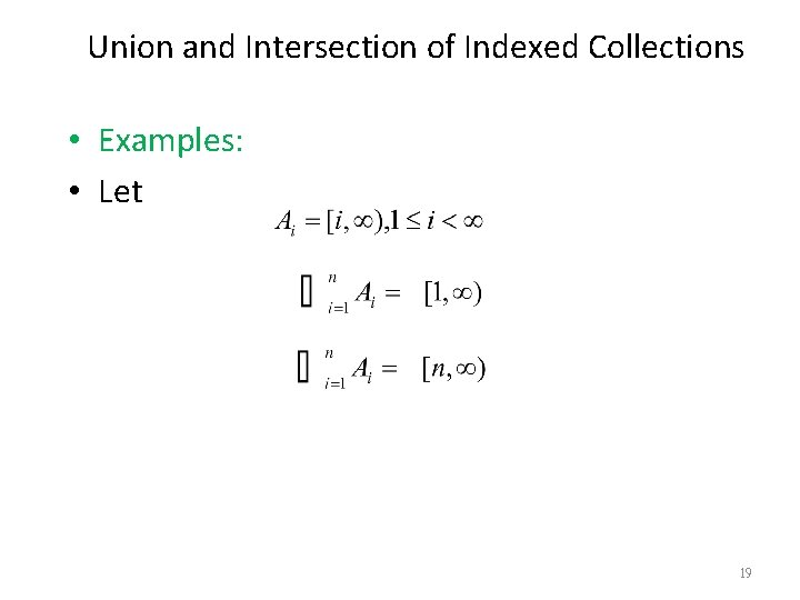 Union and Intersection of Indexed Collections • Examples: • Let 19 P. 1 