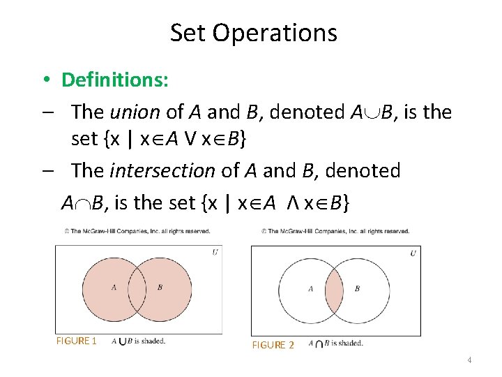 Set Operations • Definitions: – The union of A and B, denoted A B,