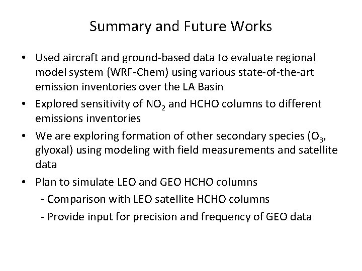 Summary and Future Works • Used aircraft and ground-based data to evaluate regional model