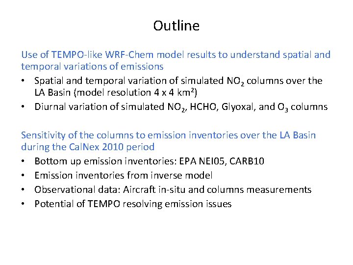 Outline Use of TEMPO-like WRF-Chem model results to understand spatial and temporal variations of