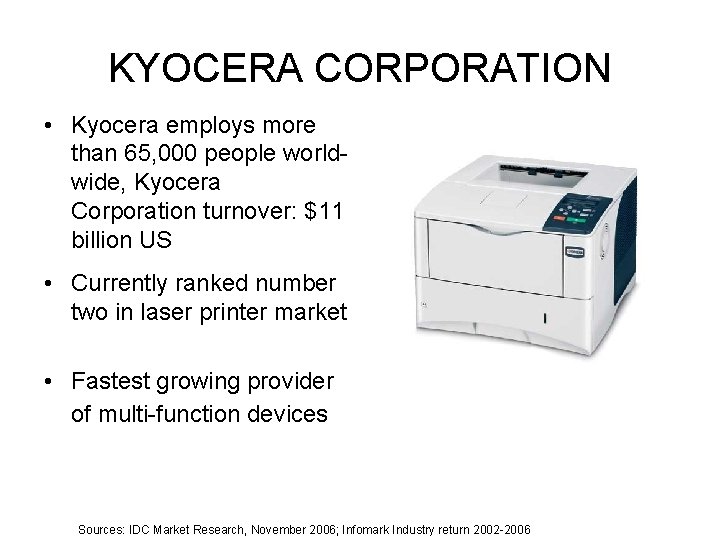 KYOCERA CORPORATION • Kyocera employs more than 65, 000 people worldwide, Kyocera Corporation turnover: