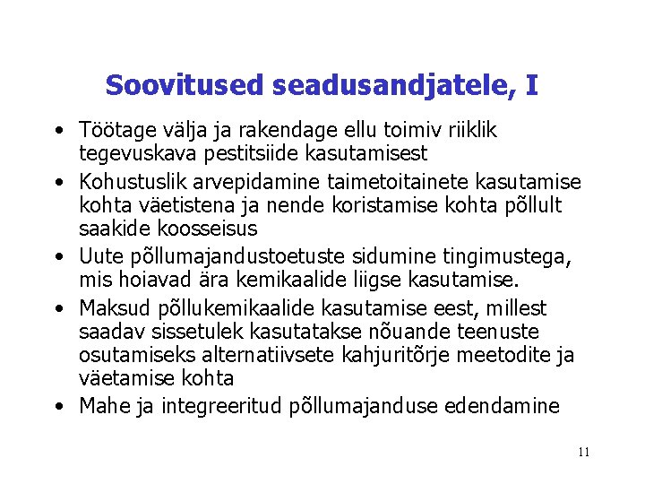 Soovitused seadusandjatele, I • Töötage välja ja rakendage ellu toimiv riiklik tegevuskava pestitsiide kasutamisest