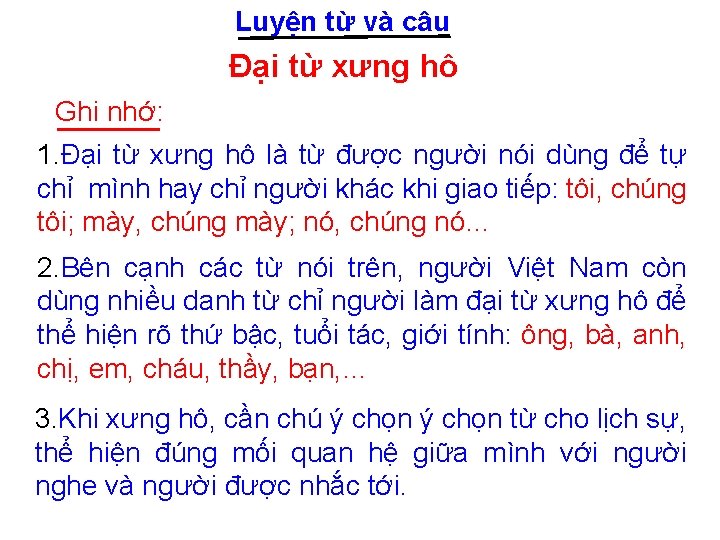 Luyện từ và câu Đại từ xưng hô Ghi nhớ: 1. Đại từ xưng