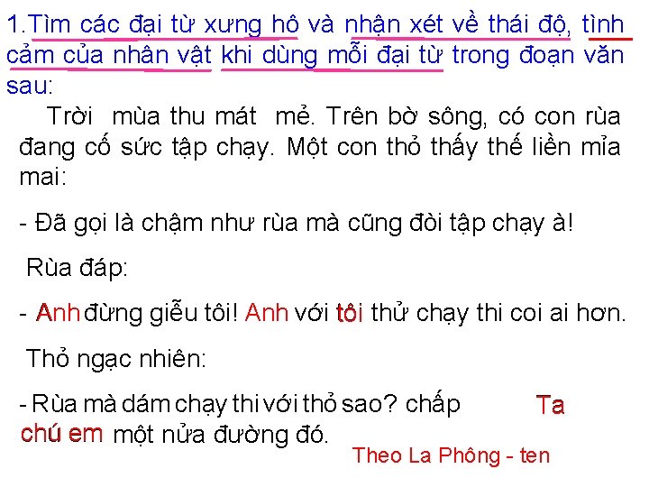 1. Tìm các đại từ xưng hô và nhận xét về thái độ, tình