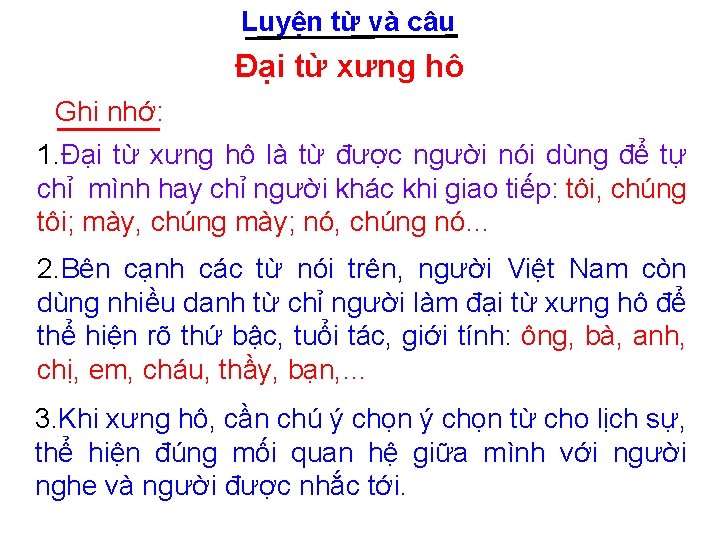 Luyện từ và câu Đại từ xưng hô Ghi nhớ: 1. Đại từ xưng