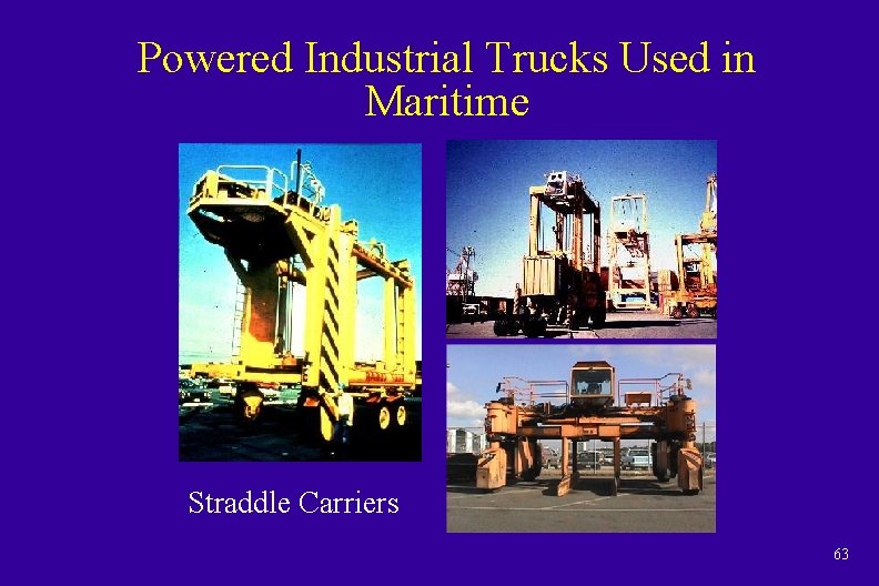 Powered Industrial Trucks Used in Maritime Straddle Carriers 63 