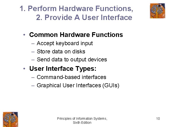 1. Perform Hardware Functions, 2. Provide A User Interface • Common Hardware Functions –