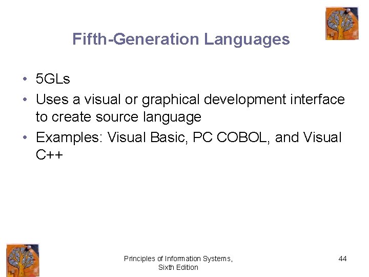 Fifth-Generation Languages • 5 GLs • Uses a visual or graphical development interface to