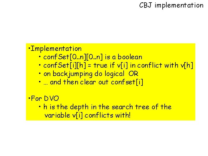 CBJ implementation • Implementation • conf. Set[0. . n] is a boolean • conf.