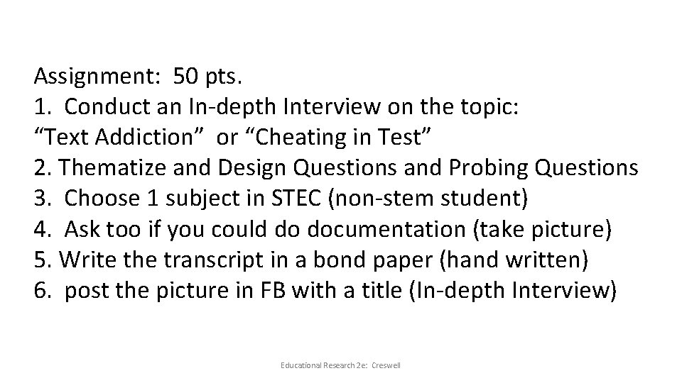 Assignment: 50 pts. 1. Conduct an In-depth Interview on the topic: “Text Addiction” or
