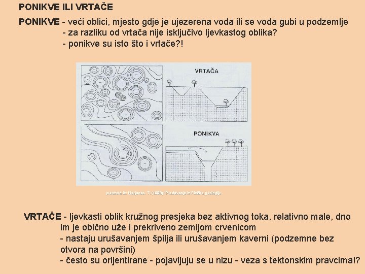 PONIKVE ILI VRTAČE PONIKVE - veći oblici, mjesto gdje je ujezerena voda ili se