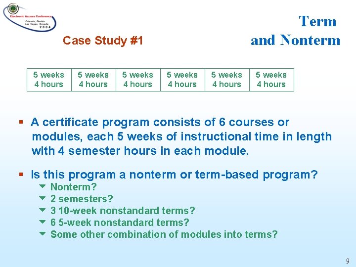 Term and Nonterm Case Study #1 5 weeks 4 hours 5 weeks 4 hours
