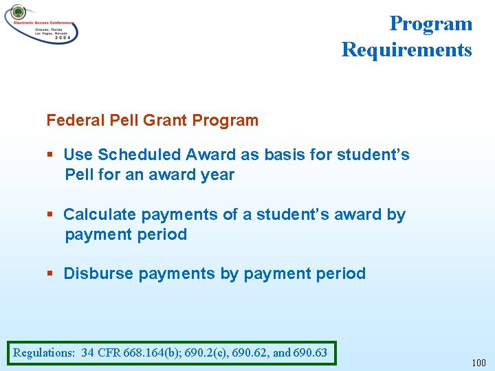 Program Requirements Federal Pell Grant Program § Use Scheduled Award as basis for student’s