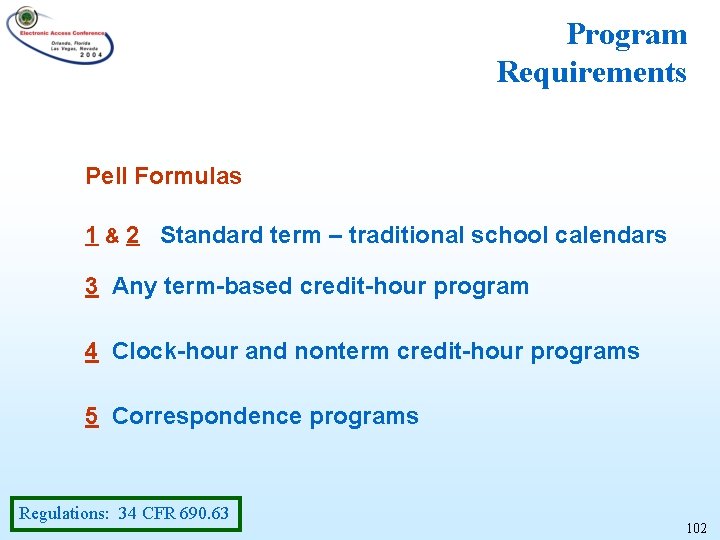 Program Requirements Pell Formulas 1 & 2 Standard term – traditional school calendars 3