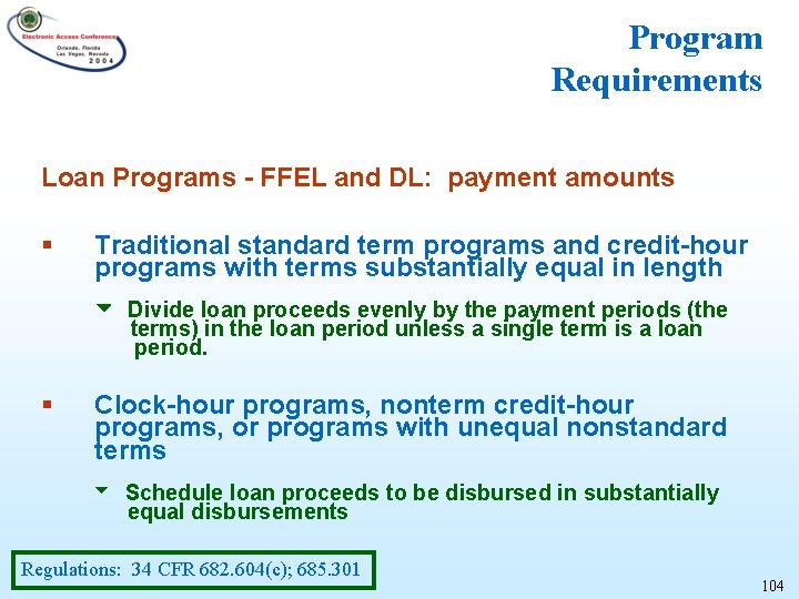 Program Requirements Loan Programs - FFEL and DL: payment amounts § Traditional standard term