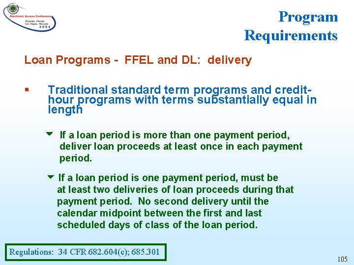 Program Requirements Loan Programs - FFEL and DL: delivery § Traditional standard term programs