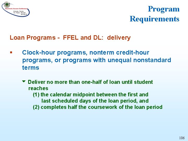 Program Requirements Loan Programs - FFEL and DL: delivery § Clock-hour programs, nonterm credit-hour