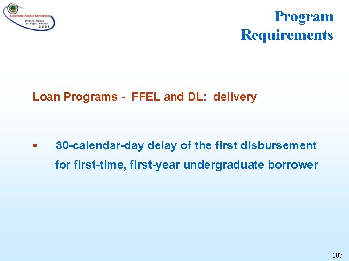 Program Requirements Loan Programs - FFEL and DL: delivery § 30 -calendar-day delay of