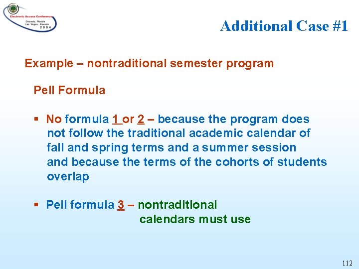 Additional Case #1 Example – nontraditional semester program Pell Formula § No formula 1