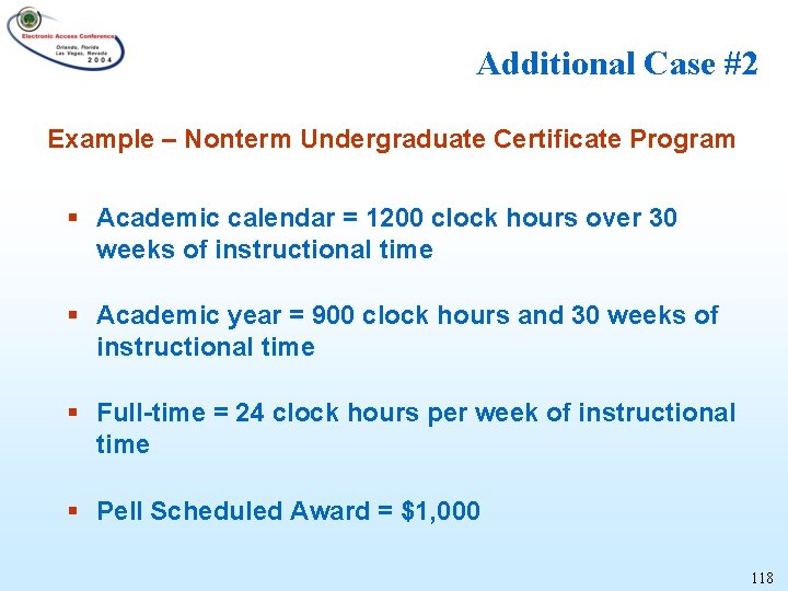 Additional Case #2 Example – Nonterm Undergraduate Certificate Program § Academic calendar = 1200