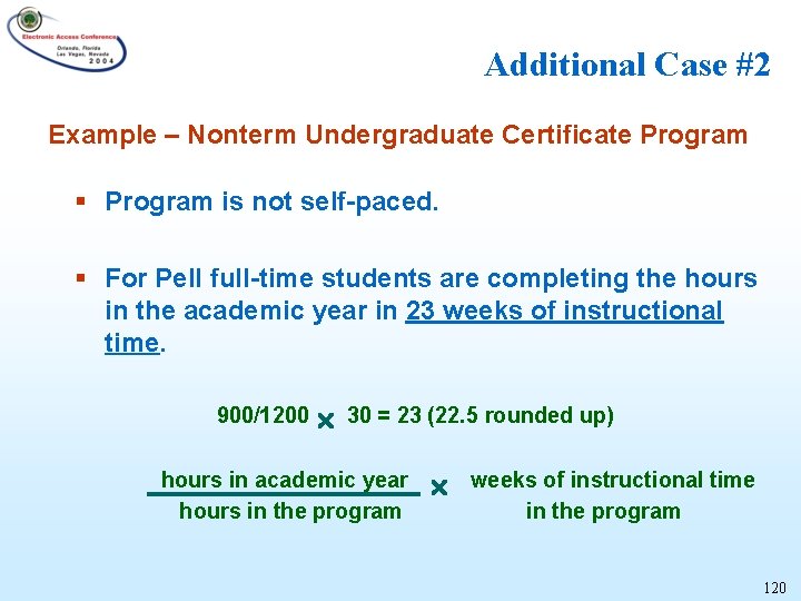 Additional Case #2 Example – Nonterm Undergraduate Certificate Program § Program is not self-paced.