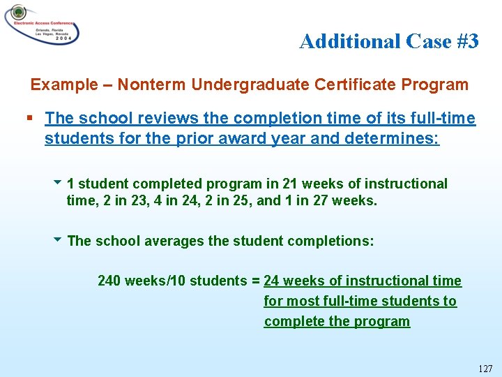 Additional Case #3 Example – Nonterm Undergraduate Certificate Program § The school reviews the