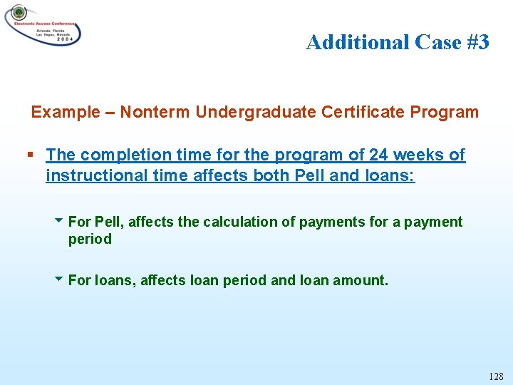 Additional Case #3 Example – Nonterm Undergraduate Certificate Program § The completion time for