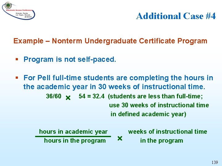 Additional Case #4 Example – Nonterm Undergraduate Certificate Program § Program is not self-paced.