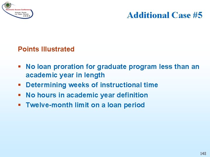 Additional Case #5 Points Illustrated § No loan proration for graduate program less than