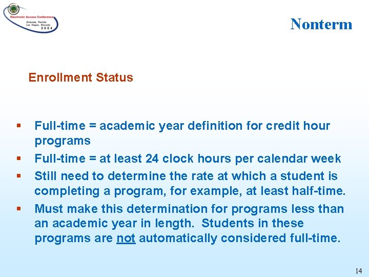 Nonterm Enrollment Status § § Full-time = academic year definition for credit hour programs