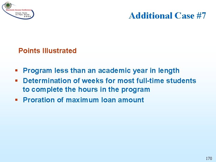 Additional Case #7 Points Illustrated § Program less than an academic year in length