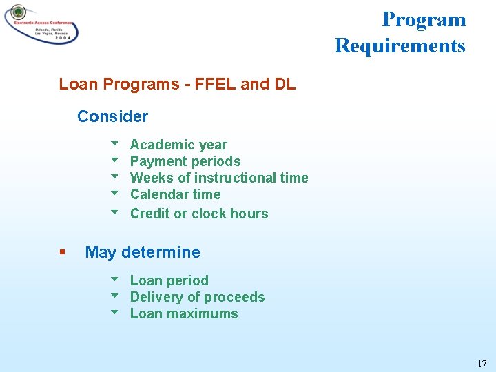 Program Requirements Loan Programs - FFEL and DL Consider u u u § Academic