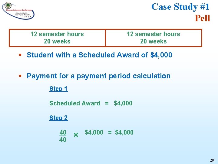 Case Study #1 Pell 12 semester hours 20 weeks § Student with a Scheduled