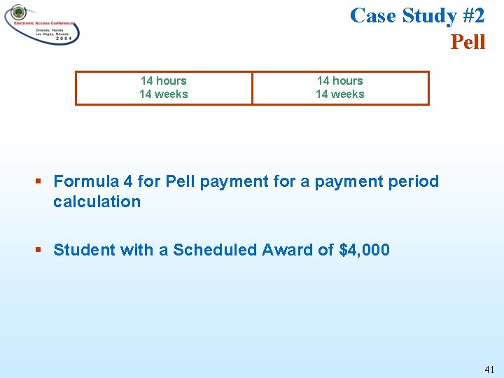 Case Study #2 Pell 14 hours 14 weeks § Formula 4 for Pell payment