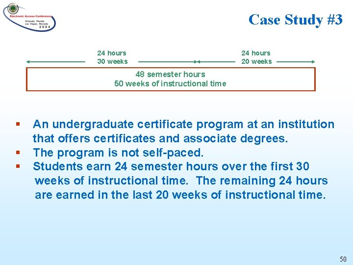 Case Study #3 24 hours 30 weeks 24 hours 20 weeks 48 semester hours