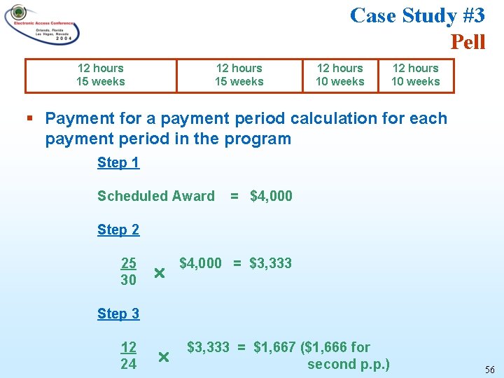 Case Study #3 Pell 12 hours 15 weeks 12 hours 10 weeks § Payment