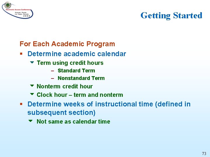 Getting Started For Each Academic Program § Determine academic calendar Term using credit hours