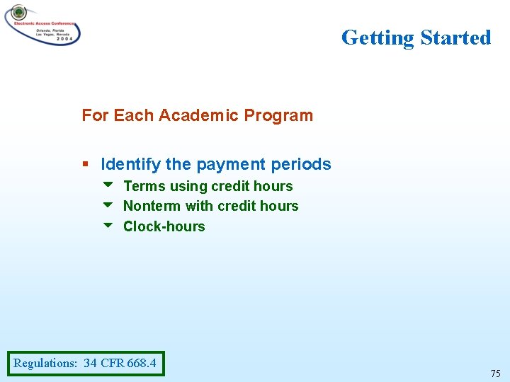 Getting Started For Each Academic Program § Identify the payment periods Terms using credit