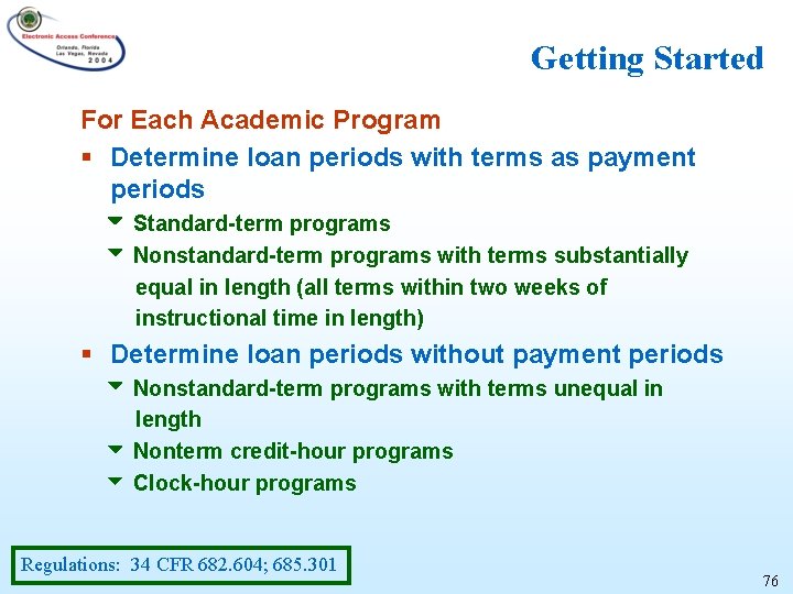 Getting Started For Each Academic Program § Determine loan periods with terms as payment