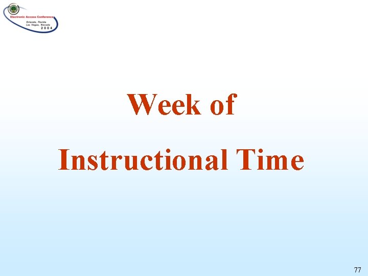 Week of Instructional Time 77 